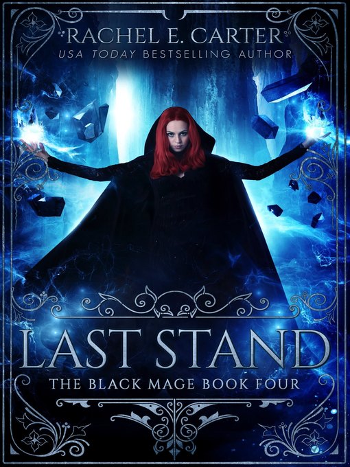 Title details for Last Stand (The Black Mage Book 4) by Rachel E. Carter - Available